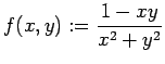 $ f(x,y):=\dfrac{1-x y}{x^2+y^2}$