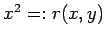 $ x^2=:r(x,y)$