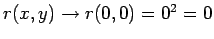 $ r(x,y)\to r(0,0)=0^2=0$