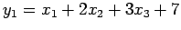 $ y_1=x_1+2x_2+3x_3+7$