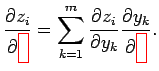 $\displaystyle \frac{\rd z_i}{\rd\textcolor{red}{\fbox{\mathstrut}}}
=\sum_{k=1}^m
\frac{\rd z_i}{\rd y_k}
\frac{\rd y_k}{\rd\textcolor{red}{\fbox{\mathstrut}}}.
$