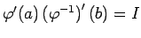 $ \varphi'(a)\left(\varphi^{-1}\right)'(b)=I$