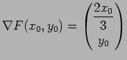 $ \nabla F(x_0,y_0)
=\begin{pmatrix}\dfrac{2x_0}{3}  [1ex] y_0 \end{pmatrix}$