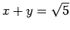 $ x+y=\sqrt{5}$