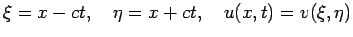 $\displaystyle \xi=x-c t,\quad \eta=x+c t,\quad u(x,t)=v(\xi,\eta)
$