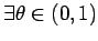 $\displaystyle \exists\theta\in(0,1)$