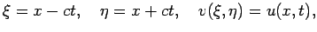 $\displaystyle \xi=x-ct,\quad \eta=x+c t,\quad v(\xi,\eta)=u(x,t),$