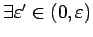 $ \exists\eps'\in(0,\eps)$