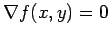 $\displaystyle \nabla f(x,y)=0$