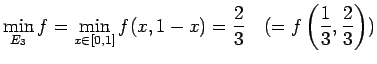 $\displaystyle \min_{E_3}f=\min_{x\in[0,1]}f(x,1-x)=\dfrac{2}{3} \quad(=f\left(\dfrac{1}{3},\dfrac{2}{3}\right))$