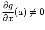 $\displaystyle \frac{\rd g}{\rd x}(a)\ne 0$