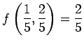 $ f\left(\dfrac{1}{5},\dfrac{2}{5}\right)=\dfrac{2}{5}$