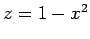 $ z=1-x^2$