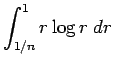 $\displaystyle \int_{1/n}^1 r\log r\;\D r$