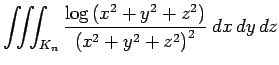 $\displaystyle \tint_{K_n} \frac{\log\left(x^2+y^2+z^2\right)}{\left(x^2+y^2+z^2\right)^2}\;\DxDyDz$