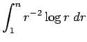 $\displaystyle \int_{1}^{n} r^{-2}\log r\;\D r$