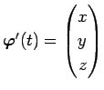 $ \Vector{\varphi}'(t)=\begin{pmatrix}x y z\end{pmatrix}$