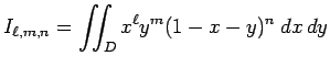 $\displaystyle I_{\ell,m,n}
=\dint_D x^\ell y^m (1-x-y)^n\;\DxDy
$