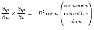 $\displaystyle \frac{\rd\Vector{\varphi}}{\rd u}\times \frac{\rd\Vector{\varphi}...
...^2\cos u
\begin{pmatrix}
\cos u\cos v \\
\cos u\sin v \\
\sin u
\end{pmatrix}$