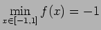 $ \dsp\min_{x\in[-1,1]}f(x)=-1$