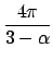 $ \dfrac{4\pi}{3-\alpha}$