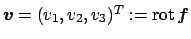 $ \Vector{v}=(v_1,v_2,v_3)^T:=\rot\Vector{f}$