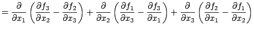 $\displaystyle =\frac{\rd}{\rd x_1} \left(\dfrac{\rd f_3}{\rd x_2}-\dfrac{\rd f_...
...ac{\rd}{\rd x_3} \left(\dfrac{\rd f_2}{\rd x_1}-\dfrac{\rd f_1}{\rd x_2}\right)$