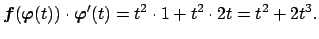 $\displaystyle \Vector{f}(\Vector{\varphi}(t))\cdot\Vector{\varphi}'(t)
=t^{2}\cdot 1+t^2\cdot 2t=t^{2}+2t^3.
$