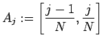 $\displaystyle A_j:=\left[\dfrac{j-1}{N},\dfrac{j}{N}\right]$