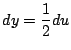 $ \Dy=\dfrac{1}{2}\D u$