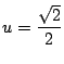 $ u=\dfrac{\sqrt{2}}{2}$