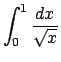 $ \dsp\int_{0}^1\frac{\Dx}{\sqrt{x}}$