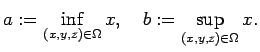 $\displaystyle a:=\inf_{(x,y,z)\in\Omega} x,\quad b:=\sup_{(x,y,z)\in\Omega}x.
$