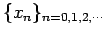 $\{x_n\}_{n=0,1,2,\cdots}$