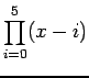 $\dsp\prod_{i=0}^5 (x-i)$