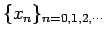 $\{x_n\}_{n=0,1,2,\cdots}$