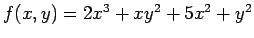 $f(x,y)=2x^3+x y^2+5x^2+y^2$