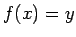 $f(x)=y$