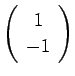 $\left(\begin{array}{c}1 -1\end{array}\right)$