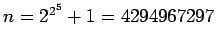 $n=2^{2^5}+1=4294967297$