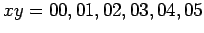 $xy=00,01,02,03,04,05$