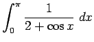 $ \dsp\int_0^{\pi}\dfrac{1}{2+\cos x}\;\Dx$