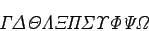 \begin{displaymath}
\mathit{\Gamma}
\mathit{\Delta}
\mathit{\Theta}
\mathit{...
...athit{\Upsilon}
\mathit{\Phi}
\mathit{\Psi}
\mathit{\Omega}
\end{displaymath}