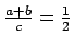 $\frac{a+b}{c}=\frac12$