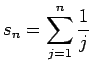 $ s_n=\dsp\sum_{j=1}^n\dfrac{1}{j}$