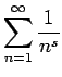 $\displaystyle \sum_{n=1}^\infty\frac{1}{n^s}
$