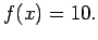 $\displaystyle f(x)=10.$