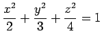 $ \dfrac{x^2}{2}+\dfrac{y^2}{3}+\dfrac{z^2}{4}=1$