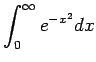 $ \dsp\int_0^\infty e^{-x^2}\Dx$