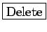 \fbox{Delete}